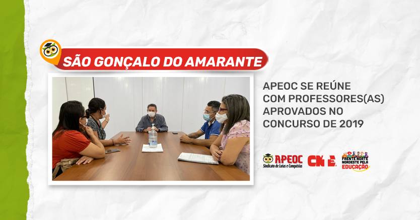 SÃO GONÇALO DO AMARANTE: APEOC SE REÚNE COM PROFESSORES(AS) APROVADOS NO CONCURSO DE 2019