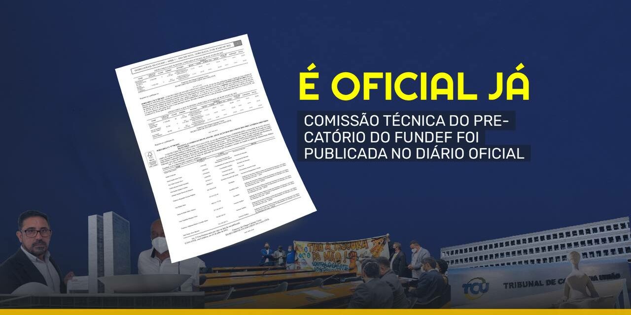 É OFICIAL JÁ: COMISSÃO TÉCNICA DO PRECATÓRIO DO FUNDEF FOI PUBLICADA NO DIÁRIO OFICIAL