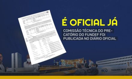 É OFICIAL JÁ: COMISSÃO TÉCNICA DO PRECATÓRIO DO FUNDEF FOI PUBLICADA NO DIÁRIO OFICIAL