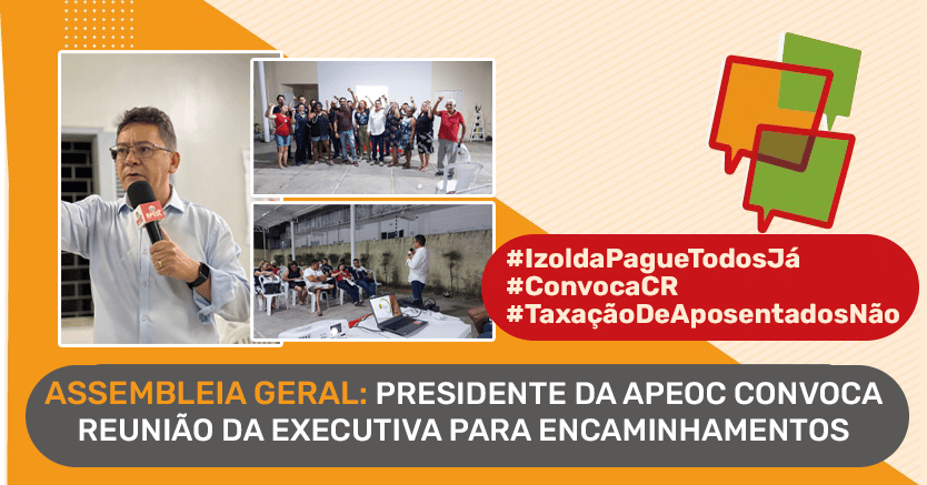 ASSEMBLEIA GERAL: PRESIDENTE DA APEOC CONVOCA REUNIÃO DA EXECUTIVA PARA ENCAMINHAMENTOS