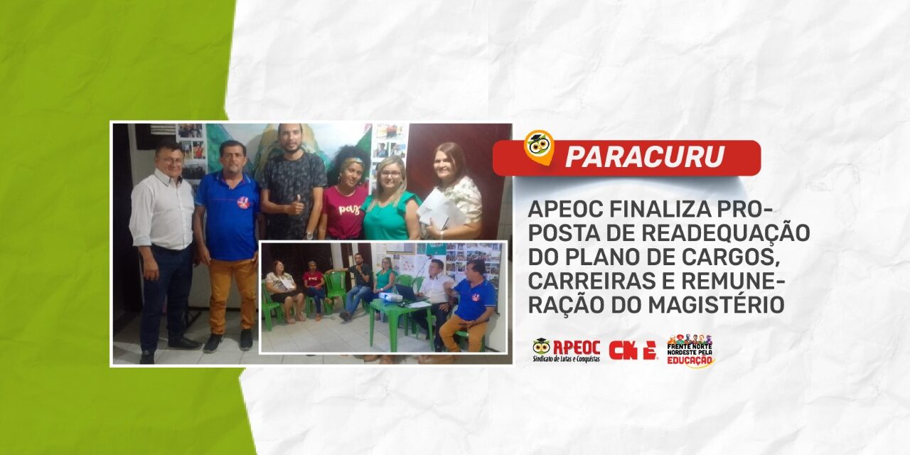 PARACURU: APEOC FINALIZA PROPOSTA DE READEQUAÇÃO DO PLANO DE CARGOS, CARREIRAS E REMUNERAÇÃO DO MAGISTÉRIO