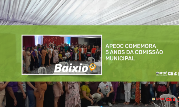 BAIXIO: APEOC COMEMORA 5 ANOS DA COMISSÃO MUNICIPAL