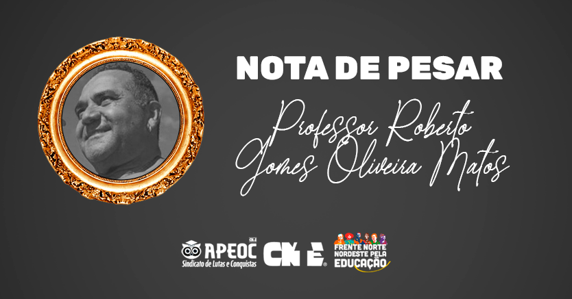 NOTA DE PESAR: PROFESSOR ROBERTO GOMES OLIVEIRA MATOS