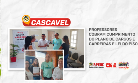 CASCAVEL: PROFESSORES COBRAM CUMPRIMENTO DO PLANO DE CARGOS E CARREIRAS E LEI DO PISO