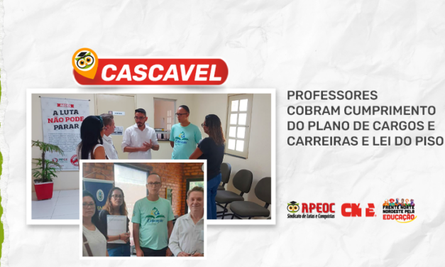 CASCAVEL: PROFESSORES COBRAM CUMPRIMENTO DO PLANO DE CARGOS E CARREIRAS E LEI DO PISO
