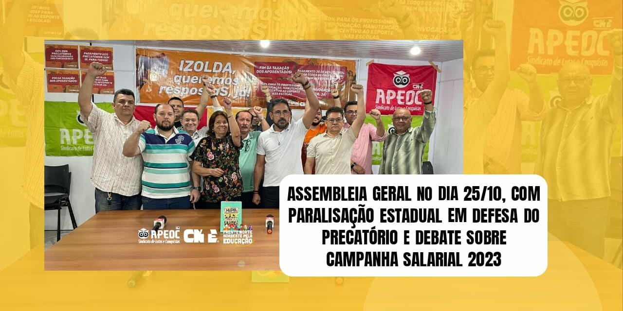 ASSEMBLEIA GERAL NO DIA 25/10, COM PARALISAÇÃO ESTADUAL EM DEFESA DO PRECATÓRIO E DEBATE SOBRE CAMPANHA SALARIAL 2023 <br><h3>Outubro de luta nas ruas, nas redes e nas urnas!</h3> 