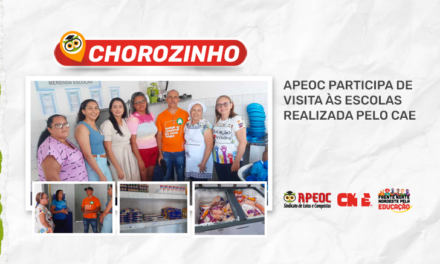 CHOROZINHO: APEOC PARTICIPA DE VISITA ÀS ESCOLAS REALIZADA PELO CAE
