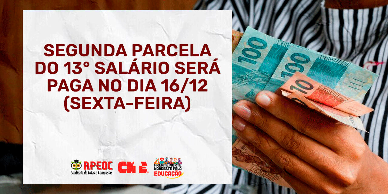 SEGUNDA PARCELA DO 13° SALÁRIO SERÁ PAGA NO DIA 16/12 (SEXTA-FEIRA)