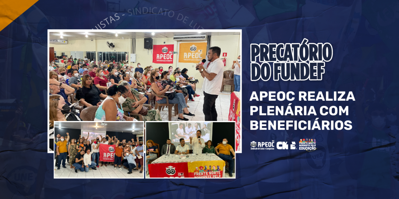 PRECATÓRIO DO FUNDEF: APEOC REALIZA PLENÁRIA COM BENEFICIÁRIOS <br><h3>Seguimos firmes e atuantes para acelerar a finalização do processo de pagamento da primeira parcela dos Precatórios do FUNDEF!</h3> 