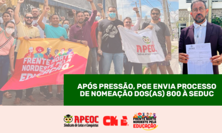 APÓS PRESSÃO, PGE ENVIA PROCESSO DE NOMEAÇÃO DOS(AS) 800 À SEDUC