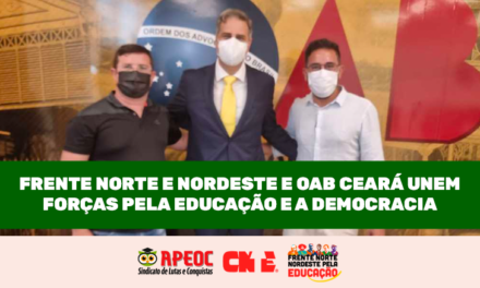 FRENTE NORTE E NORDESTE E OAB CEARÁ UNEM FORÇAS PELA EDUCAÇÃO E A DEMOCRACIA.