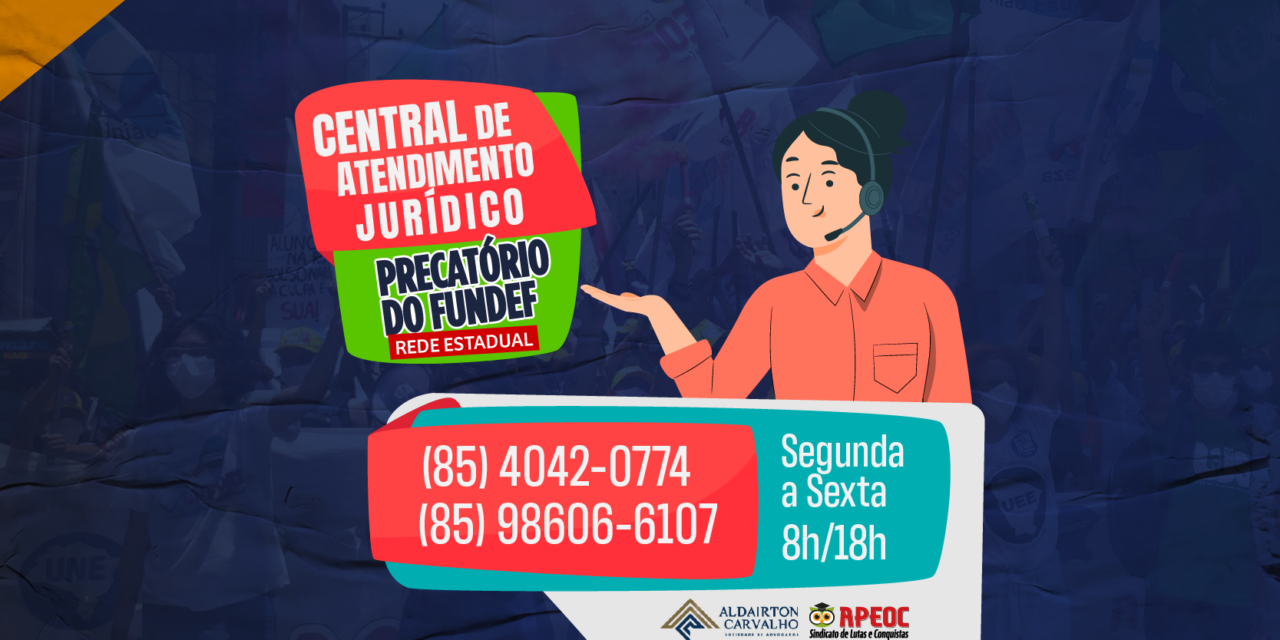 CENTRAL DE ATENDIMENTO JURÍDICO DO PRECATÓRIO DO FUNDEF DA REDE ESTADUAL