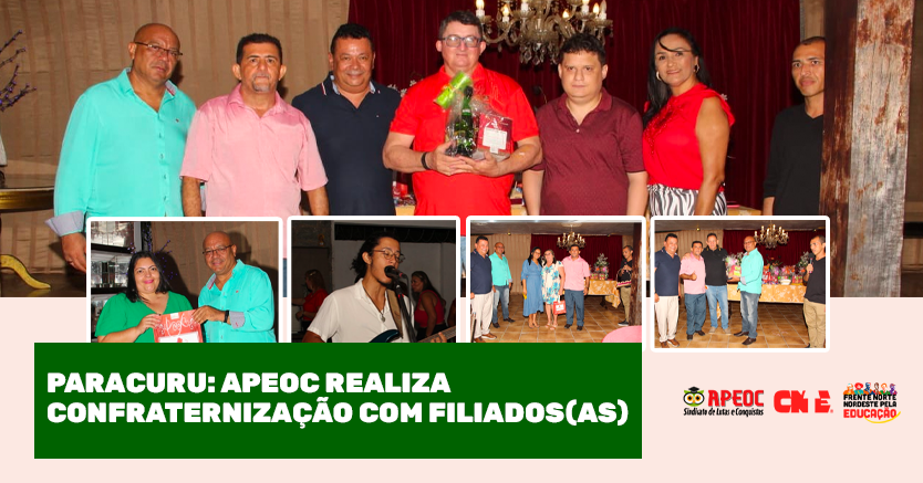 PARACURU: APEOC REALIZA CONFRATERNIZAÇÃO COM FILIADOS(AS)