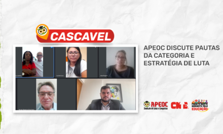 CASCAVEL: APEOC DISCUTE PAUTAS DA CATEGORIA E ESTRATÉGIA DE LUTA