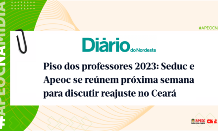 APEOC NA MÍDIA • DN • PISO DOS PROFESSORES 2023: SEDUC E APEOC SE REÚNEM PRÓXIMA SEMANA PARA DISCUTIR REAJUSTE NO CEARÁ <br><h3>A informação foi revelada nesta quinta-feira (26), pela titular da Seduc, Eliana Estrela, em entrevista exclusiva ao Diário do Nordeste.</h3> 