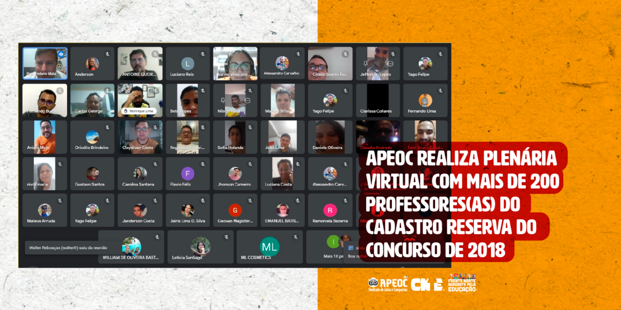 ‌APEOC REALIZA PLENÁRIA VIRTUAL COM MAIS DE 200 PROFESSORES(AS) DO CADASTRO RESERVA DO CONCURSO DE 2018