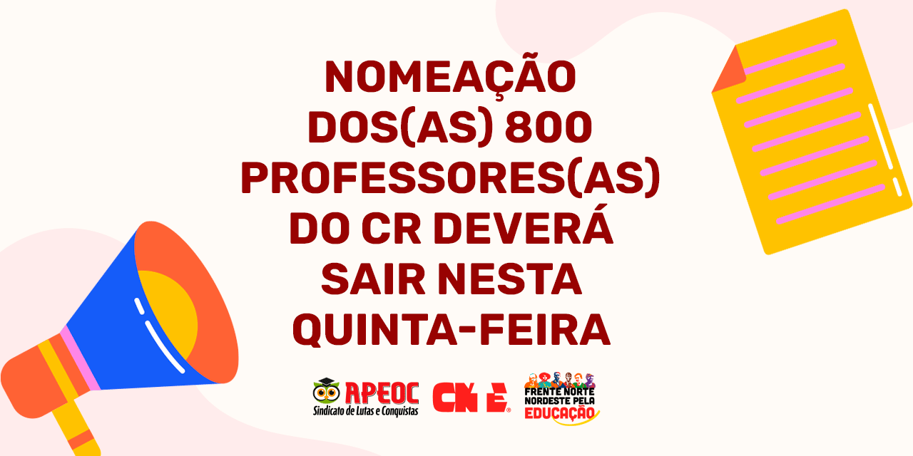 NOMEAÇÃO DOS(AS) 800 PROFESSORES(AS) DO CR DEVERÁ SAIR NESTA QUINTA-FEIRA