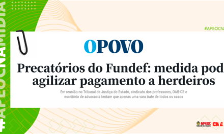 APEOC NA MÍDIA • O POVO • PRECATÓRIOS DO FUNDEF: MEDIDA PODE AGILIZAR PAGAMENTO A HERDEIROS <br><h3>Em reunião no Tribunal de Justiça do Estado, sindicato dos professores, OAB-CE e escritório de advocacia tentam que apenas uma vara trate de todos os casos</h3> 