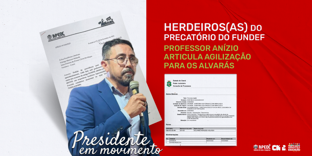 PRESIDENTE EM MOVIMENTO • HERDEIROS(AS) DO PRECATÓRIO DO FUNDEF: PROFESSOR ANÍZIO ARTICULA AGILIZAÇÃO PARA OS ALVARÁS