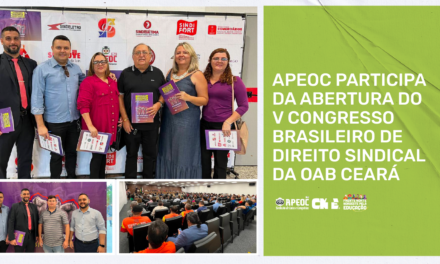 APEOC PARTICIPA DA ABERTURA DO V CONGRESSO BRASILEIRO DE DIREITO SINDICAL DA OAB CEARÁ