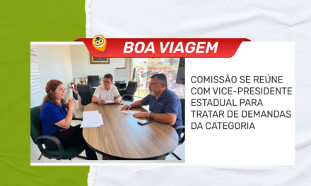 BOA VIAGEM: COMISSÃO SE REÚNE COM VICE-PRESIDENTE ESTADUAL PARA TRATAR DE DEMANDAS DA CATEGORIA