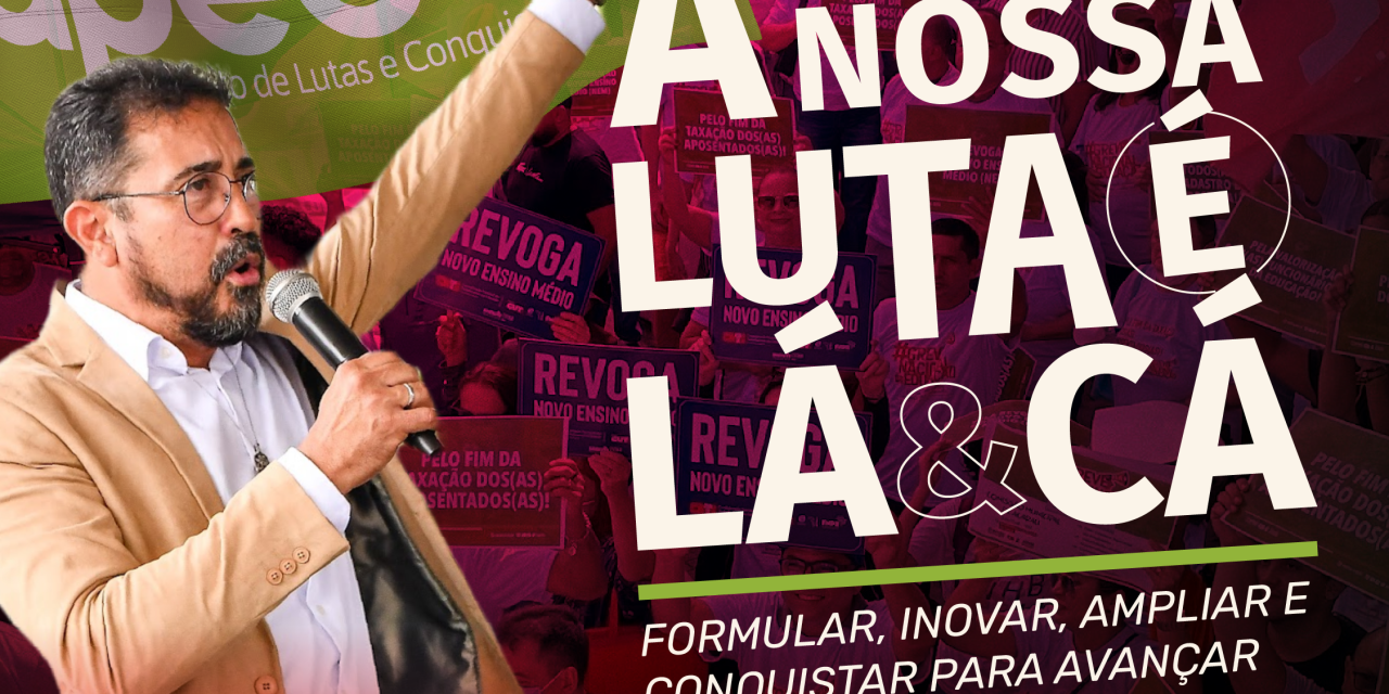 A NOSSA LUTA É LÁ E CÁ: FORMULAR, INOVAR, AMPLIAR E CONQUISTAR PARA AVANÇAR