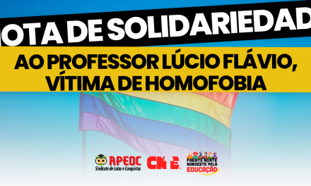NOTA DE SOLIDARIEDADE AO PROFESSOR LÚCIO FLÁVIO, VÍTIMA DE HOMOFOBIA
