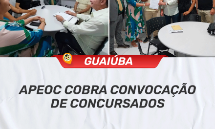 GUAIÚBA: APEOC COBRA CONVOCAÇÃO DE CONCURSADOS