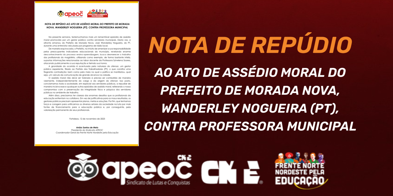 NOTA DE REPÚDIO AO ATO DE ASSÉDIO MORAL DO PREFEITO DE MORADA NOVA, WANDERLEY NOGUEIRA (PT), CONTRA PROFESSORA MUNICIPAL