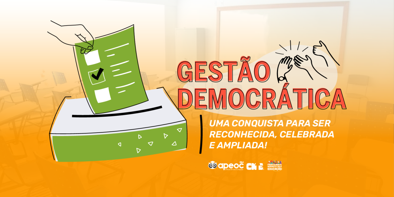 GESTÃO DEMOCRÁTICA: UMA CONQUISTA PARA SER RECONHECIDA, CELEBRADA E AMPLIADA!
