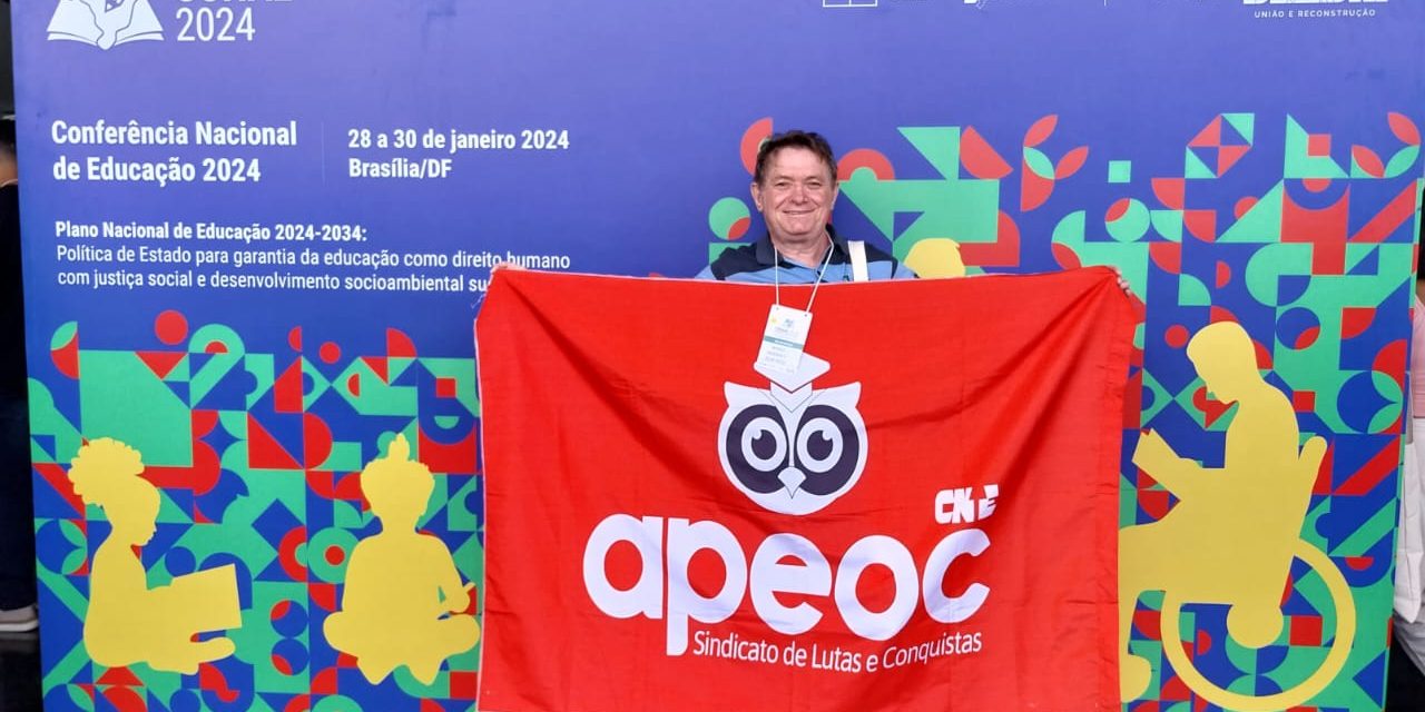 SINDICATO APEOC PARTICIPA DA CONAE 2024, EM BRASÍLIA