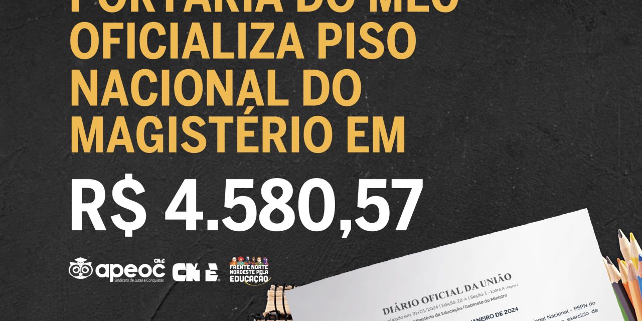 PORTARIA DO MEC OFICIALIZA PISO NACIONAL DO MAGISTÉRIO EM R$ 4.580,57