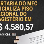 PORTARIA DO MEC OFICIALIZA PISO NACIONAL DO MAGISTÉRIO EM R$ 4.580,57