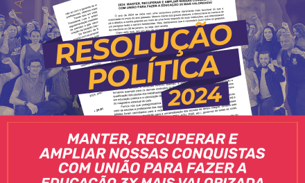 2024: MANTER, RECUPERAR E AMPLIAR NOSSAS CONQUISTAS COM UNIÃO PARA FAZER A EDUCAÇÃO 3X MAIS VALORIZADA!