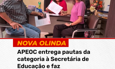 Nova Olinda: APEOC entrega pautas da categoria à Secretária de Educação e faz encaminhamentos