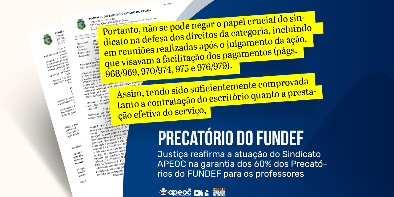 JUSTIÇA REAFIRMA A ATUAÇÃO DO SINDICATO APEOC NA GARANTIA DOS 60% DOS PRECATÓRIOS DO FUNDEF PARA OS PROFESSORES