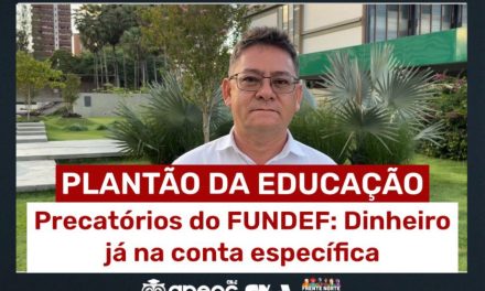 PRECATÓRIOS DO FUNDEF – DINHEIRO JÁ NA CONTA ESPECÍFICA