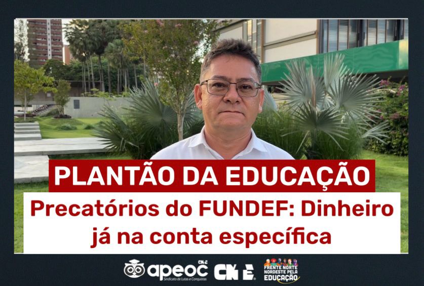 PRECATÓRIOS DO FUNDEF – DINHEIRO JÁ NA CONTA ESPECÍFICA