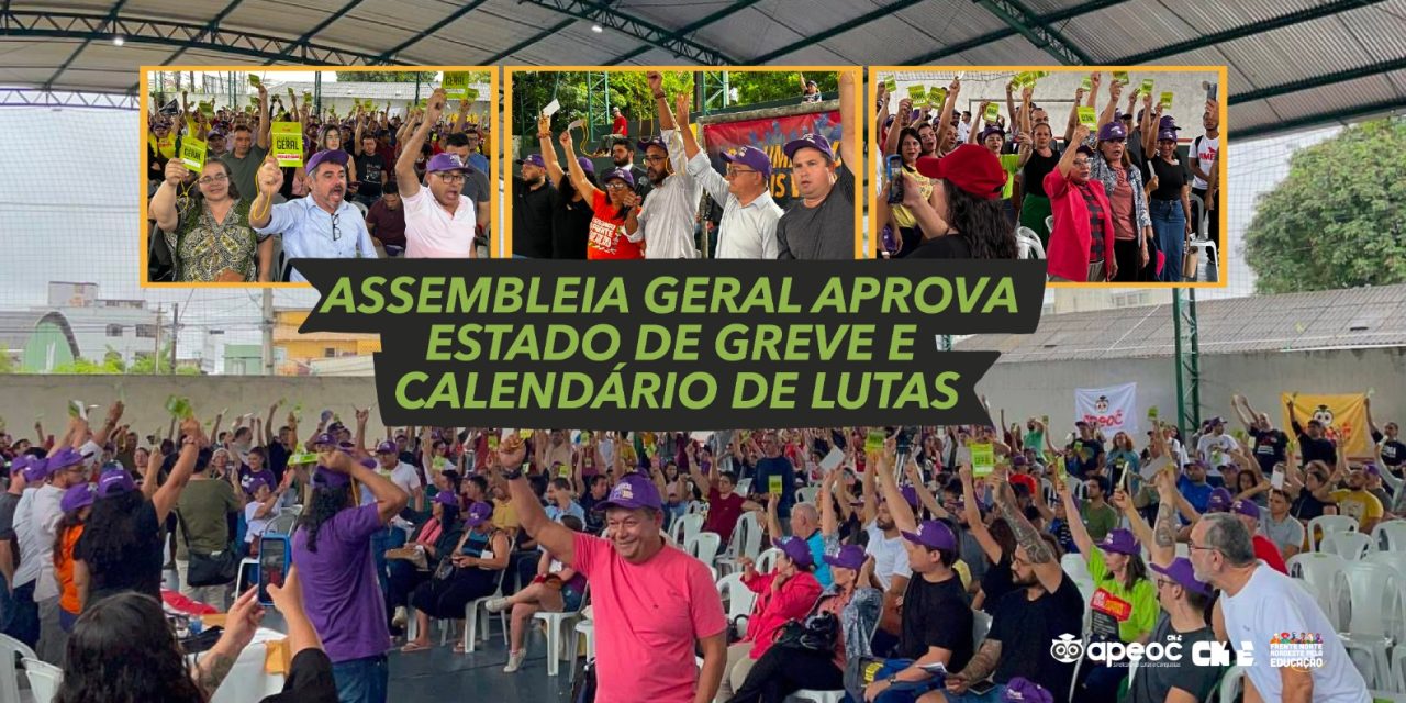ASSEMBLEIA GERAL APROVA ESTADO DE GREVE E CALENDÁRIO DE LUTAS