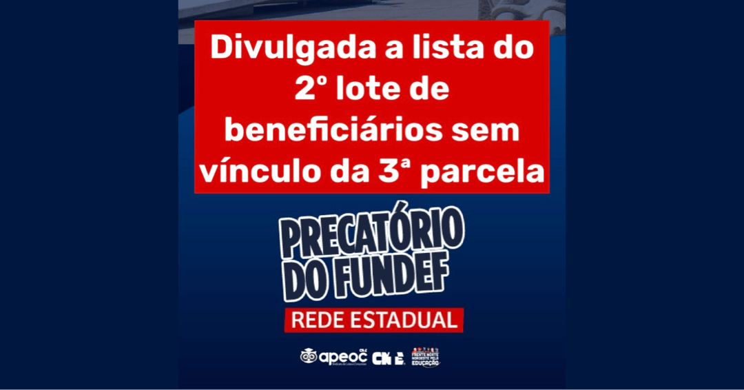 PRECATÓRIO DO FUNDEF: DIVULGADA A LISTA DO 2º LOTE DE BENEFICIÁRIOS SEM VÍNCULO DA 3ª PARCELA
