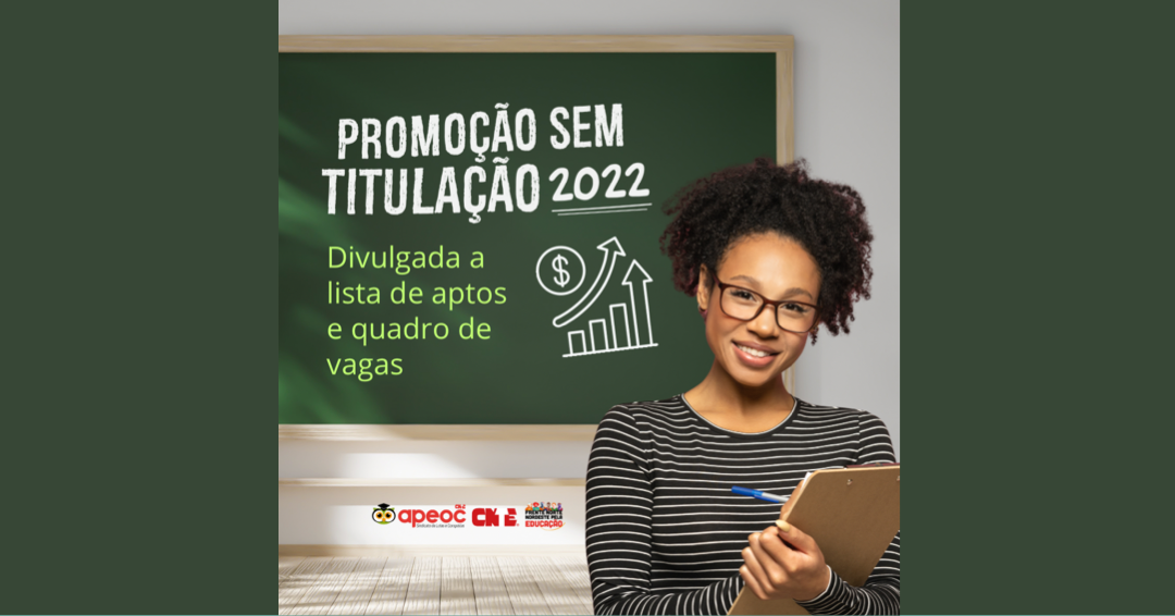 PROMOÇÃO SEM TITULAÇÃO 2022: DIVULGADA A LISTA DE APTOS E QUADRO DE VAGAS