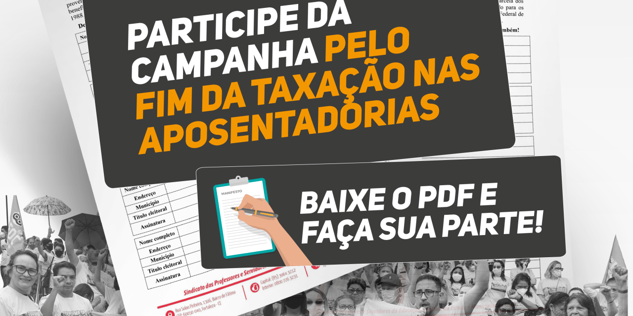 PARTICIPE DA CAMPANHA PELO FIM DA TAXAÇÃO NAS APOSENTADORIAS