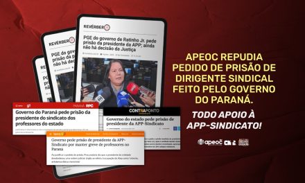 APEOC REPUDIA PEDIDO DE PRISÃO DE DIRIGENTE SINDICAL FEITO PELO GOVERNO DO PARANÁ. TODO APOIO À APP-SINDICATO!