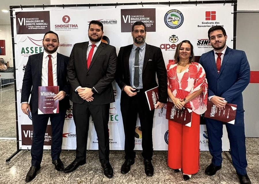 ASSESSORES JURÍDICOS DA APEOC PARTICIPAM DO VI CONGRESSO BRASILEIRO DE DIREITO SINDICAL