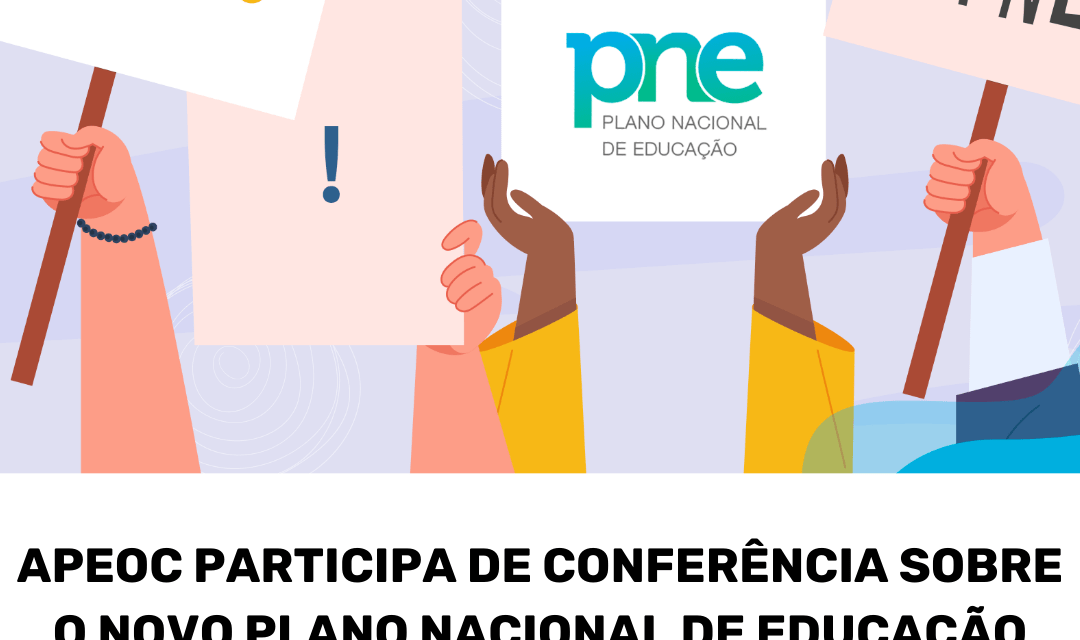 APEOC PARTICIPA DE CONFERÊNCIA SOBRE O NOVO PLANO NACIONAL DE EDUCAÇÃO