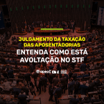 SINDICATO APEOC ACOMPANHA A VOTAÇÃO NO STF E FAZ ARTICULAÇÕES PARA DERRUBAR A TAXAÇÃO DE 14% NAS APOSENTADORIAS ABAIXO DO TETO DO INSS