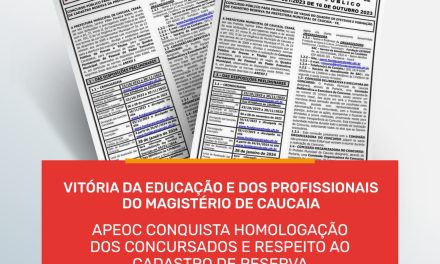 VITÓRIA DA EDUCAÇÃO E DOS PROFISSIONAIS DO MAGISTÉRIO DE CAUCAIA: APEOC CONQUISTA HOMOLOGAÇÃO DOS CONCURSADOS E RESPEITO AO CADASTRO DE RESERVA
