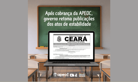 APÓS COBRANÇA DA APEOC, GOVERNO RETOMA PUBLICAÇÕES DOS ATOS DE ESTABILIDADE