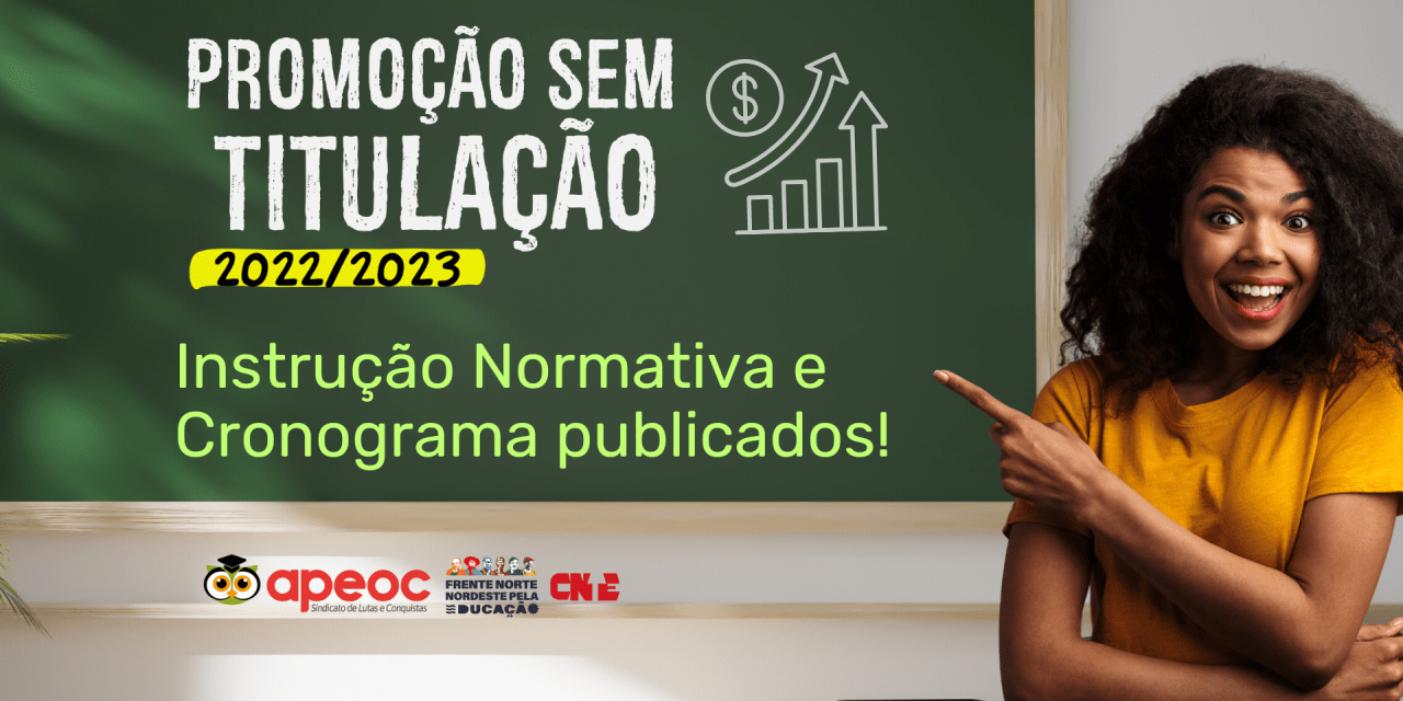 PROMOÇÃO SEM TITULAÇÃO 2022/2023 – INSTRUÇÃO NORMATIVA E CRONOGRAMA PUBLICADOS!