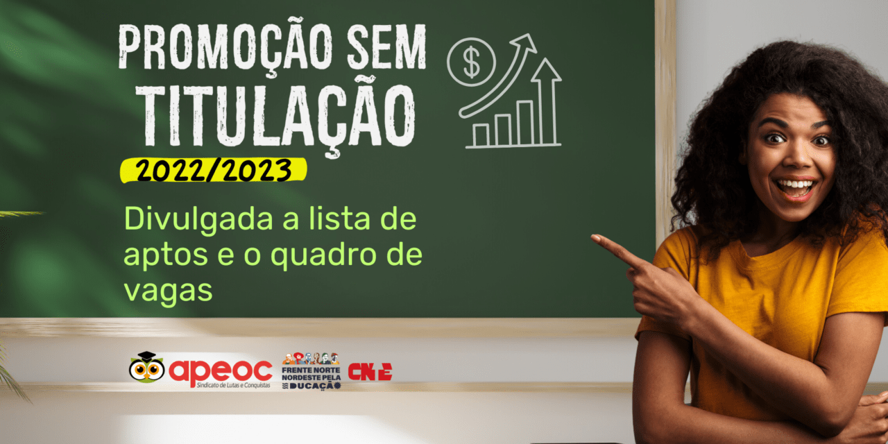 PROMOÇÃO SEM TITULAÇÃO 2022/2023: DIVULGADA A LISTA DE APTOS E O QUADRO DE VAGAS